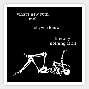 Sassy Skeleton: "What's New" Magnet